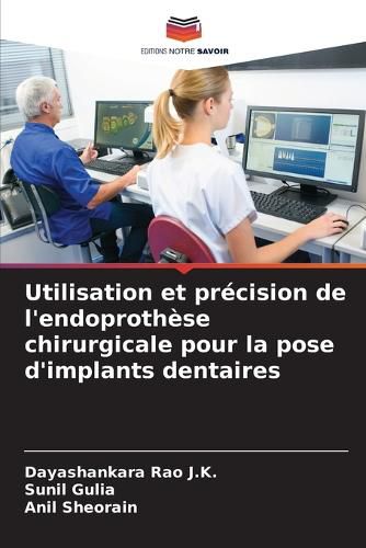Cover image for Utilisation et precision de l'endoprothese chirurgicale pour la pose d'implants dentaires