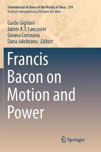 Cover image for Francis Bacon on Motion and Power