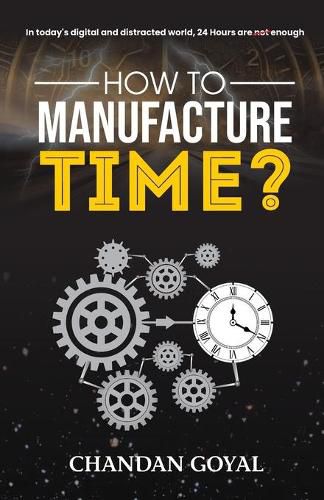 Cover image for How To Manufacture Time?