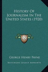 Cover image for History of Journalism in the United States (1920)