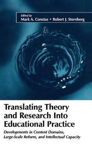 Cover image for Translating Theory and Research Into Educational Practice: Developments in Content Domains, Large Scale Reform, and Intellectual Capacity