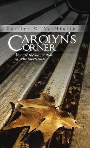 Cover image for Carolyn's Corner: You Are the Summation of Your Experiences