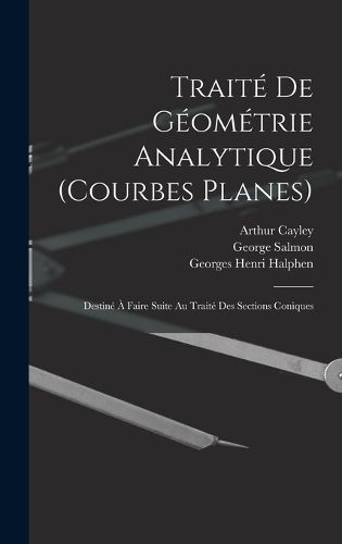 Cover image for Traite De Geometrie Analytique (Courbes Planes)