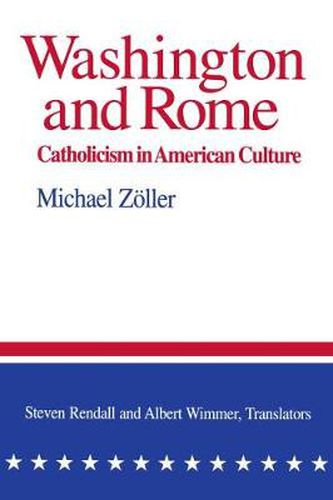 Cover image for Washington and Rome: Catholicism in American Culture