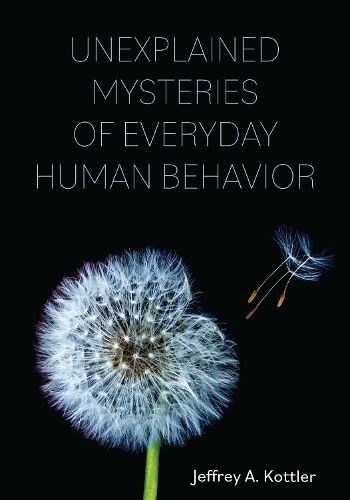 Cover image for Unexplained Mysteries of Everyday Human Behavior