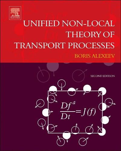 Cover image for Unified Non-Local Theory of Transport Processes: Generalized Boltzmann Physical Kinetics