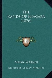 Cover image for The Rapids of Niagara (1876)