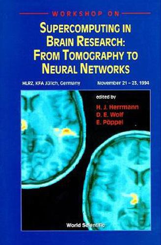 Cover image for Supercomputing In Brain Research: From Tomography To Neural Networks - Proceedings Of The Workshop