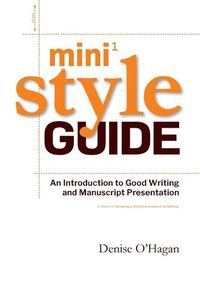 Cover image for Mini Style Guide: An Introduction to Good Writing and Manuscript Presentation