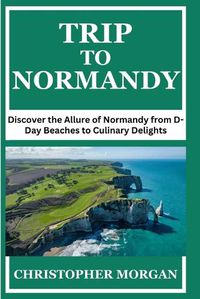 Cover image for Trip to Normandy