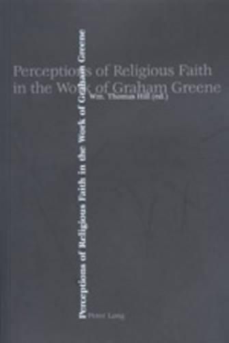 Cover image for Perceptions of Religious Faith in the Work of Graham Greene