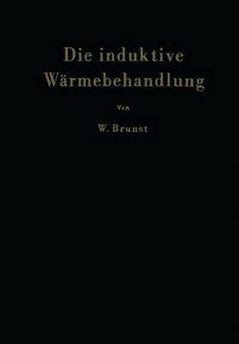 Cover image for Die induktive Warmebehandlung: Unter besonderer Berucksichtigung des Hartens der Stahle