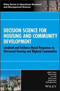 Cover image for Decision Science for Housing and Community Development: Localized and Evidence-Based Responses to Distressed Housing and Blighted Communities