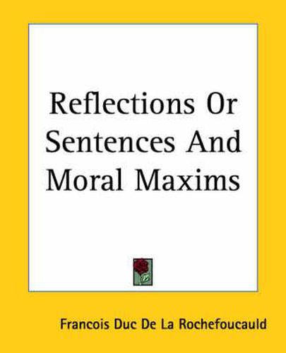 Cover image for Reflections Or Sentences And Moral Maxims