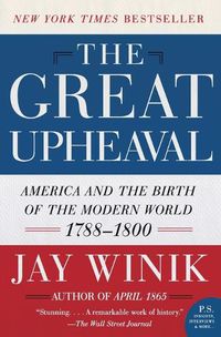 Cover image for The Great Upheaval: America And The Birth Of The Modern World