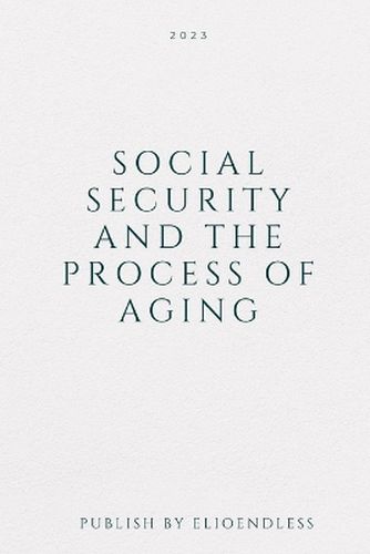 Cover image for Social Security And The Process Of Aging