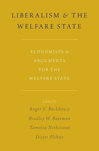 Liberalism and the Welfare State: Economists and Arguments for the Welfare State