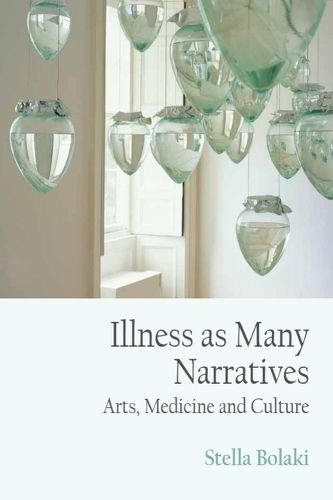 Cover image for Illness as Many Narratives: Arts, Medicine and Culture