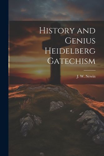 Cover image for History and Genius Heidelberg Gatechism