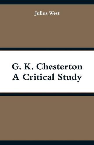 G. K. Chesterton, A Critical Study