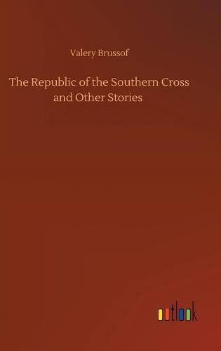 Cover image for The Republic of the Southern Cross and Other Stories