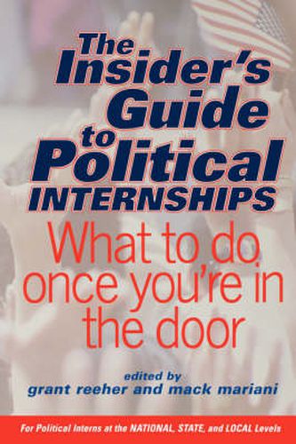 Cover image for The Insider's Guide To Political Internships: What To Do Once You're In The Door