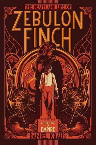 The Death and Life of Zebulon Finch, Volume One, 1: At the Edge of Empire