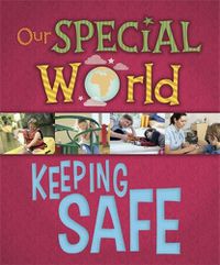 Cover image for Our Special World: Keeping Safe