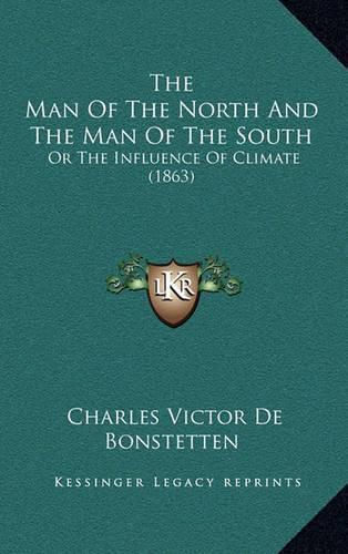 The Man of the North and the Man of the South: Or the Influence of Climate (1863)