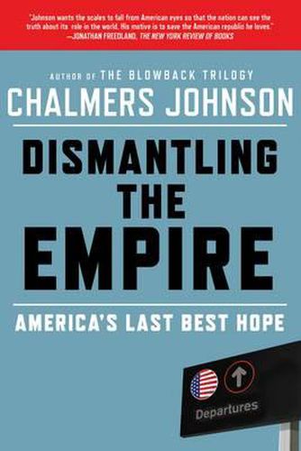 Cover image for Dismantling the Empire: America's Last Best Hope