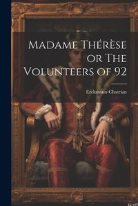 Cover image for Madame Therese or The Volunteers of 92