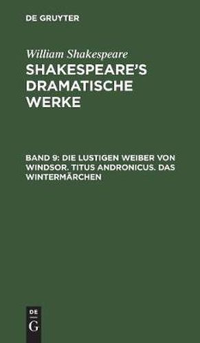 Die lustigen Weiber von Windsor. Titus Andronicus. Das Wintermarchen