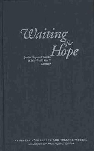 Waiting for Hope: Jewish Displaced Persons in Post-World War II Germany