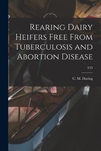 Cover image for Rearing Dairy Heifers Free From Tuberculosis and Abortion Disease; E33