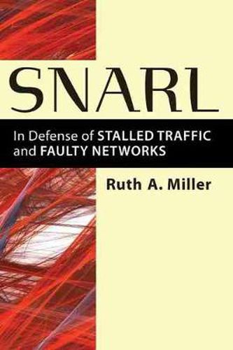 Snarl: In Defense of Stalled traffic and Faulty Networks