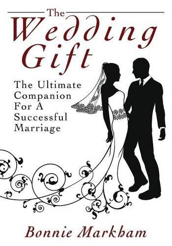 Cover image for The Wedding Gift: The Ultimate Companion For A Successful Marriage