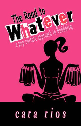 Cover image for The Road to Whatever: a Pop Culture Approach to Buddhism