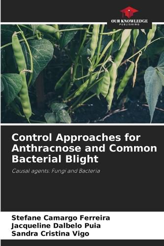 Cover image for Control Approaches for Anthracnose and Common Bacterial Blight