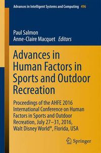 Cover image for Advances in Human Factors in Sports and Outdoor Recreation: Proceedings of the AHFE 2016 International Conference on Human Factors in Sports and Outdoor Recreation, July 27-31, 2016, Walt Disney World (R), Florida, USA