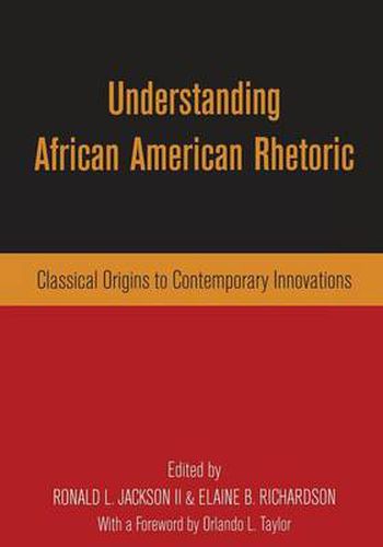 Cover image for Understanding African American Rhetoric: Classical Origins to Contemporary Innovations