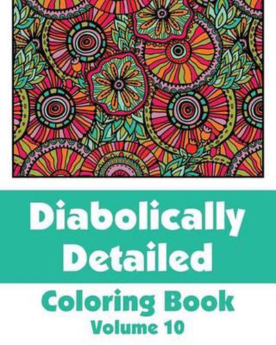 Cover image for Diabolically Detailed Coloring Book (Volume 10)