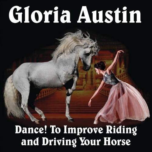 Cover image for Dance! to Improve Riding and Driving Your Horse