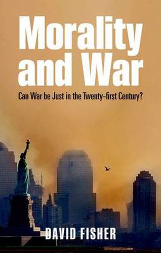 Cover image for Morality and War: Can War Be Just in the Twenty-first Century?