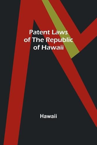 Cover image for Patent Laws of the Republic of Hawaii