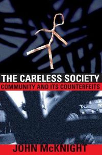 Cover image for The Careless Society: Community and Its Counterfeits