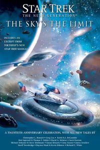 Cover image for Star Trek: TNG: The Sky's the Limit: All New Tales