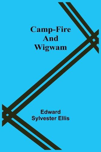 Cover image for Camp-Fire And Wigwam