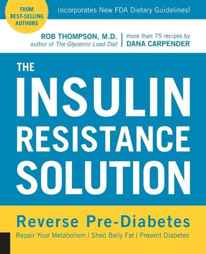 The Insulin Resistance Solution: Repair Your Damaged Metabolism, Shed Belly Fat, and Prevent Diabetes