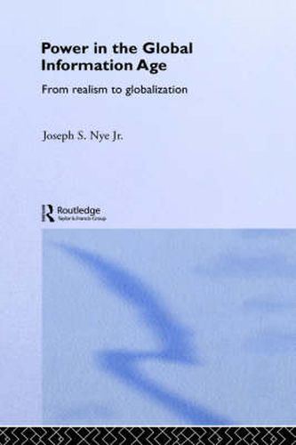 Power in the Global Information Age: From Realism to Globalization