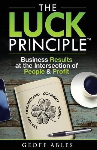 Cover image for The LUCK Principle: Business Results at the Intersection of People and Profit